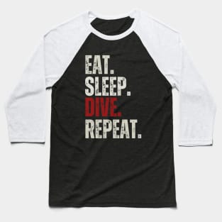 Eat Sleep Dive Repeat, Funny Diving Sayings Baseball T-Shirt